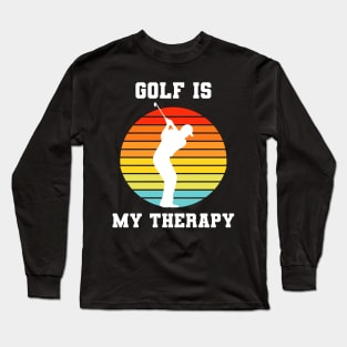 Golf Is My Therapy Long Sleeve T-Shirt